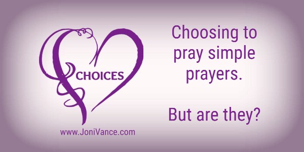 A Simple Prayer - But Is It? - Joni Vance